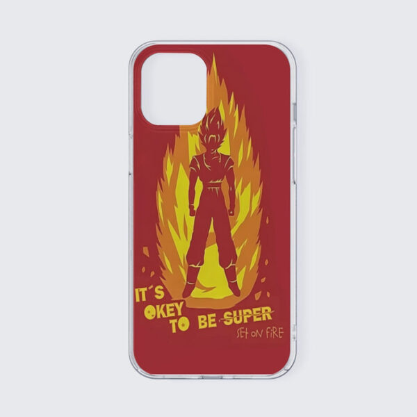 Dragon Ball Z Shirt  Son Goku On Fire Its Okay To Be Super Saiyan iPhone 13 Case